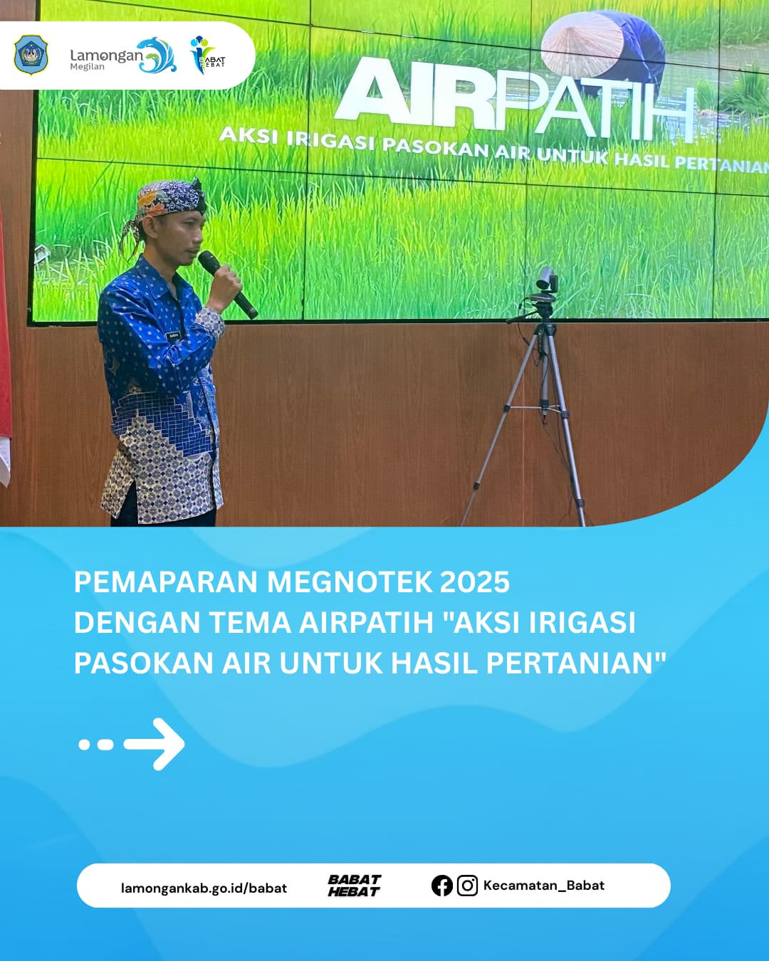 Foto: PEMAPARAN MEGNOTEK 2025 DENGAN TEMA AIRPATIH "AKSI IRIGASI PASOKAN AIR UNTUK HASIL PERTANIAN"