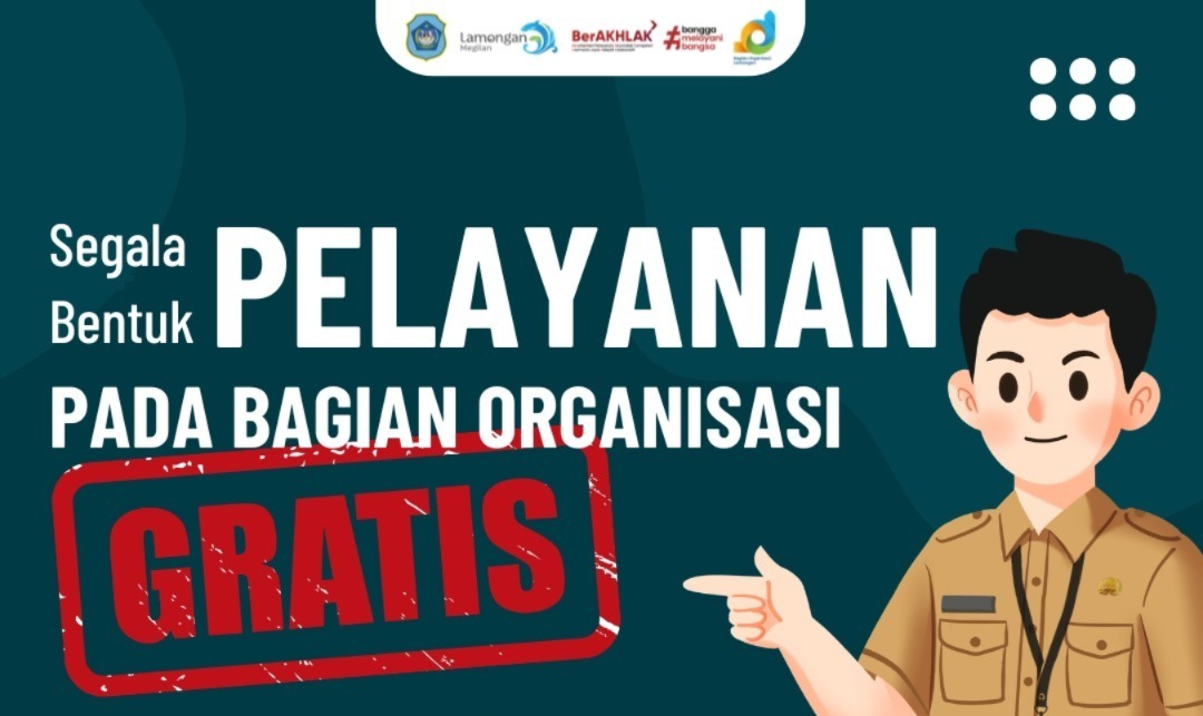 Foto: DISIPLIN KERJA DAN PELAYANAN GRATIS MENJADI DASAR PELAYANAN PUBLIK BAGIAN ORGANISASI SETDA KABUPATEN LAMONGAN