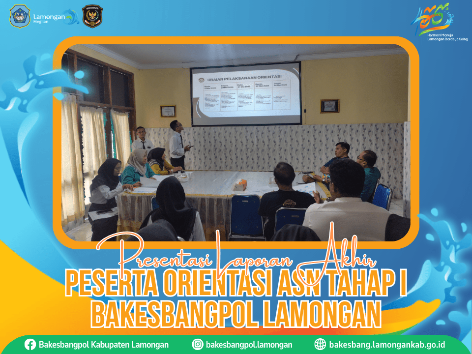 Presentasi Laporan Akhir Peserta Orientasi ASN Tahap I Bakesbangpol Lamongan