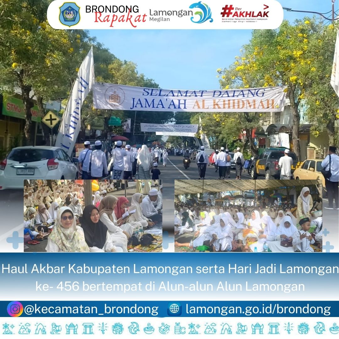 Majlis Dzikir Maulidurrasul Muhammad SAW dan Haul Akbar Kabupaten Lamongan serta Hari Jadi Lamongan ke- 456 bertempat di Alun-alun Alun Lamongan