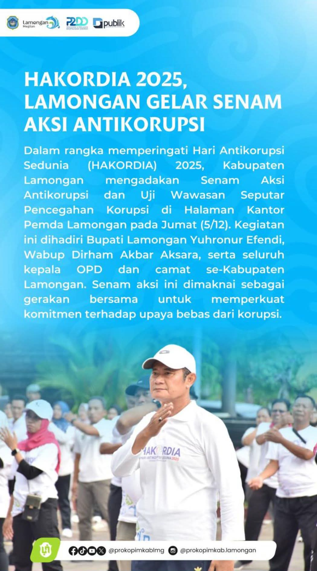 Bapak Bupati Lamongan mengikuti Senam dalam rangka Hari Anti Korupsi Sedunia (HARKORDIA) di Halam...