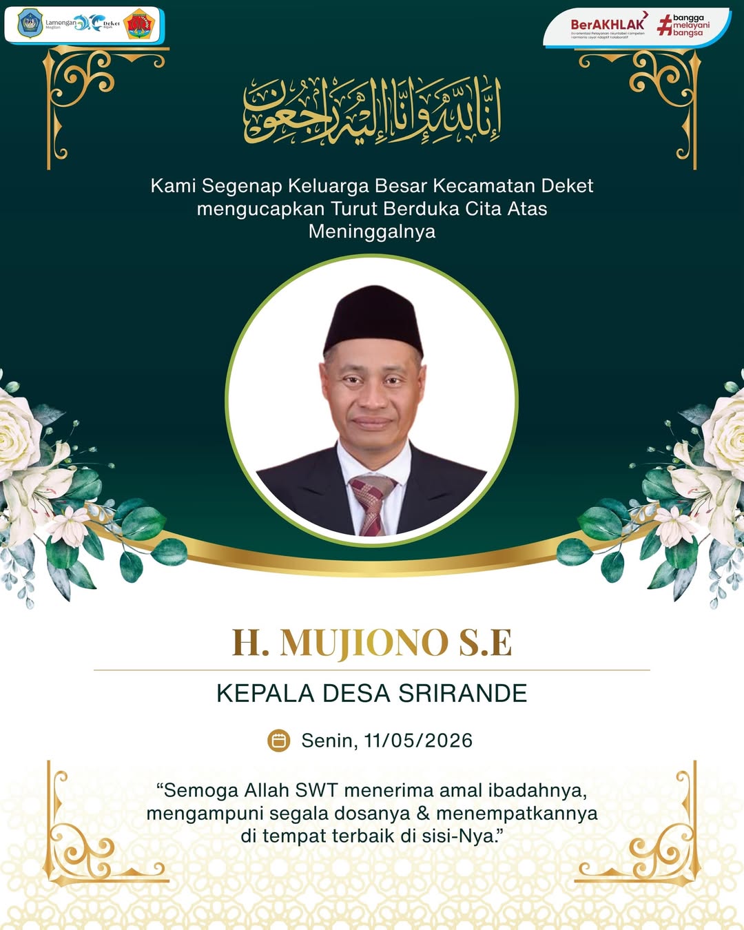 Foto: Turut berduka cita yang sedalam-dalamnya atas berpulangnya Bapak H. Mujiono, S.E. Kepala Desa Srirande, Kecamatan Deket.