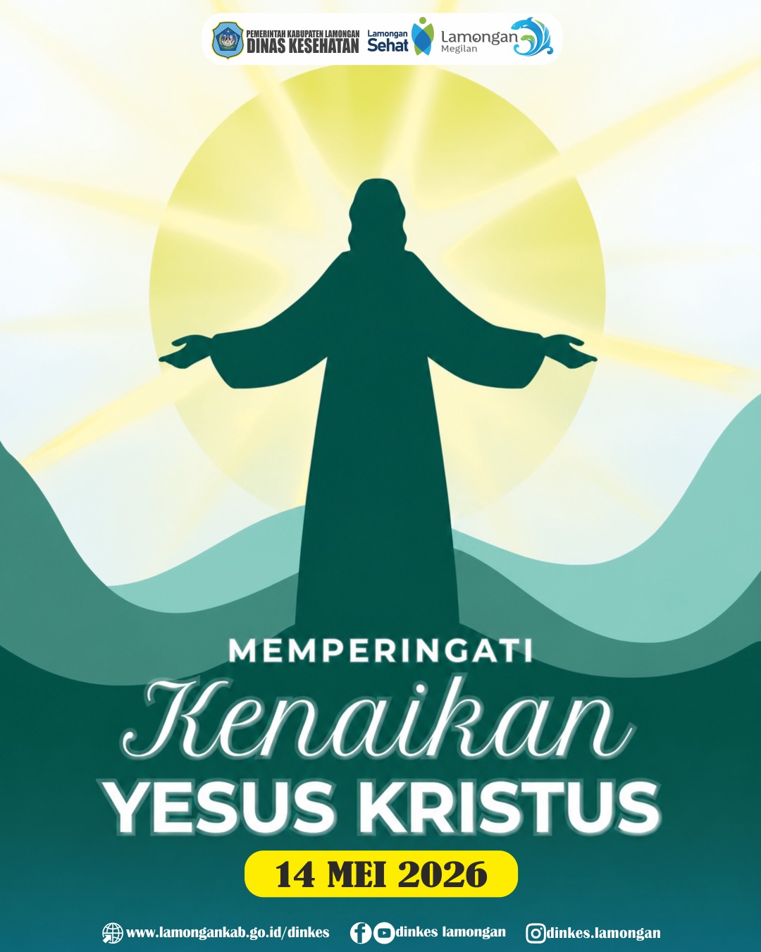 Foto: Segenap Keluarga Besar Dinas Kesehatan Kabupaten Lamongan mengucapkan, Selamat Memperingati Hari Kenaikan Yesus Kristus 2026.