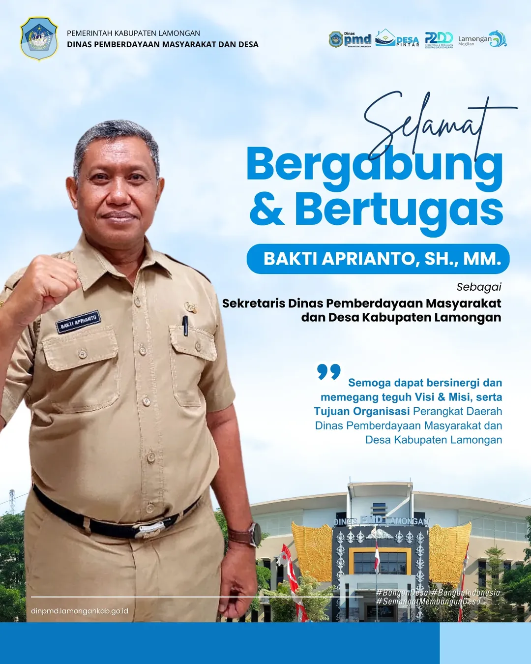 Foto: SELAMAT BERGABUNG & BERTUGAS Kepada, Bpk. Bakti Aprianto, SH., MM. sebagai, Sekretaris Dinas Pemberdayaan Masyarakat dan Desa Kabupaten Lamongan
