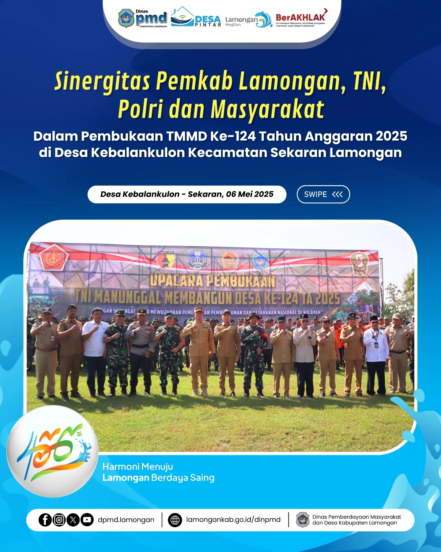 SINERGITAS PEMKAB LAMONGAN, TNI, POLRI DAN MASYARAKAT, DALAM PEMBUKAAN TMMD KE-124 TAHUN ANGGARAN 2025 DI DESA KEBALANKULON KECAMATAN SEKARAN LAMONGAN