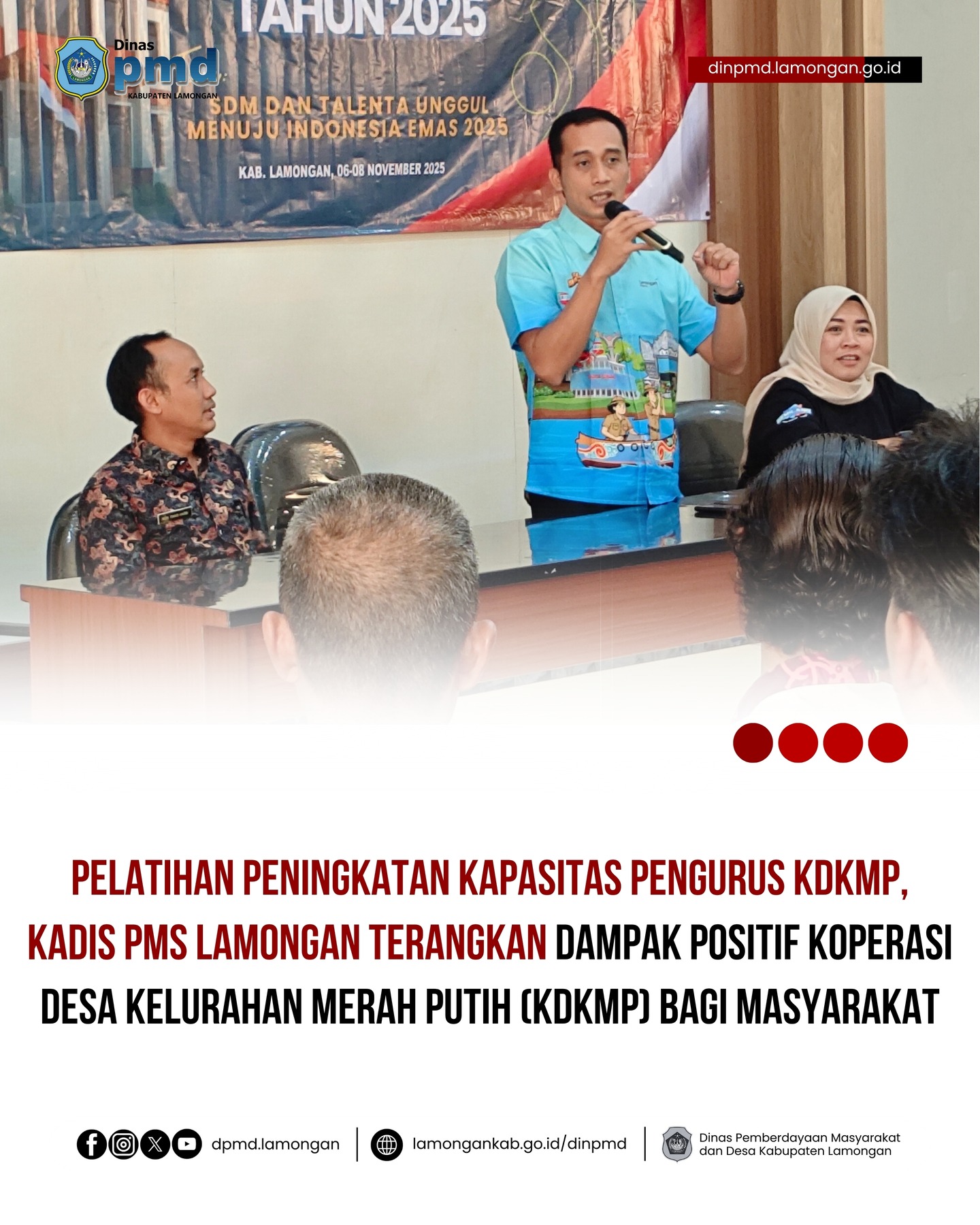 Foto: PELATIHAN PENINGKATAN KAPASITAS PENGURUS KDKMP, KADIS PMD LAMONGAN TERANGKAN DAMPAK POSITIF KOPERASI DESA KELURAHAN MERAH PUTIH (KDKMP) BAGI MASYARAKAT