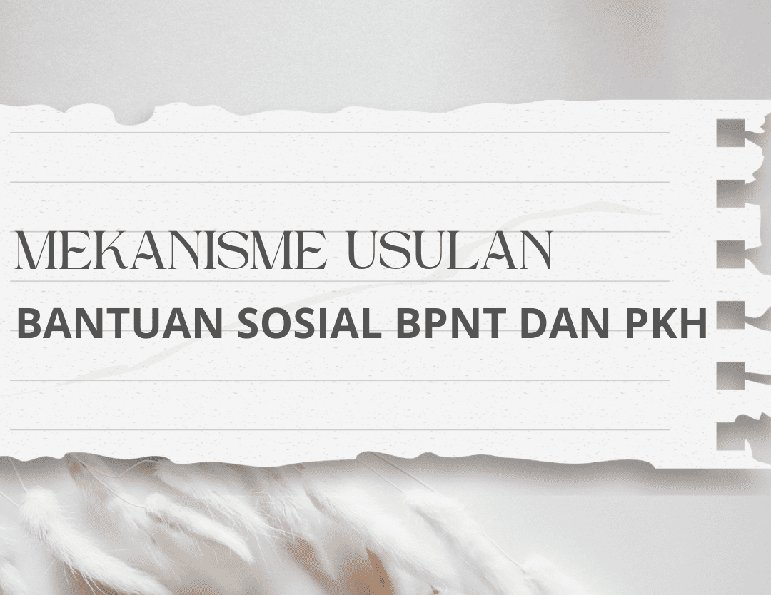 MEKANISME USULAN BANTUAN SOSIAL BPNT DAN PKH