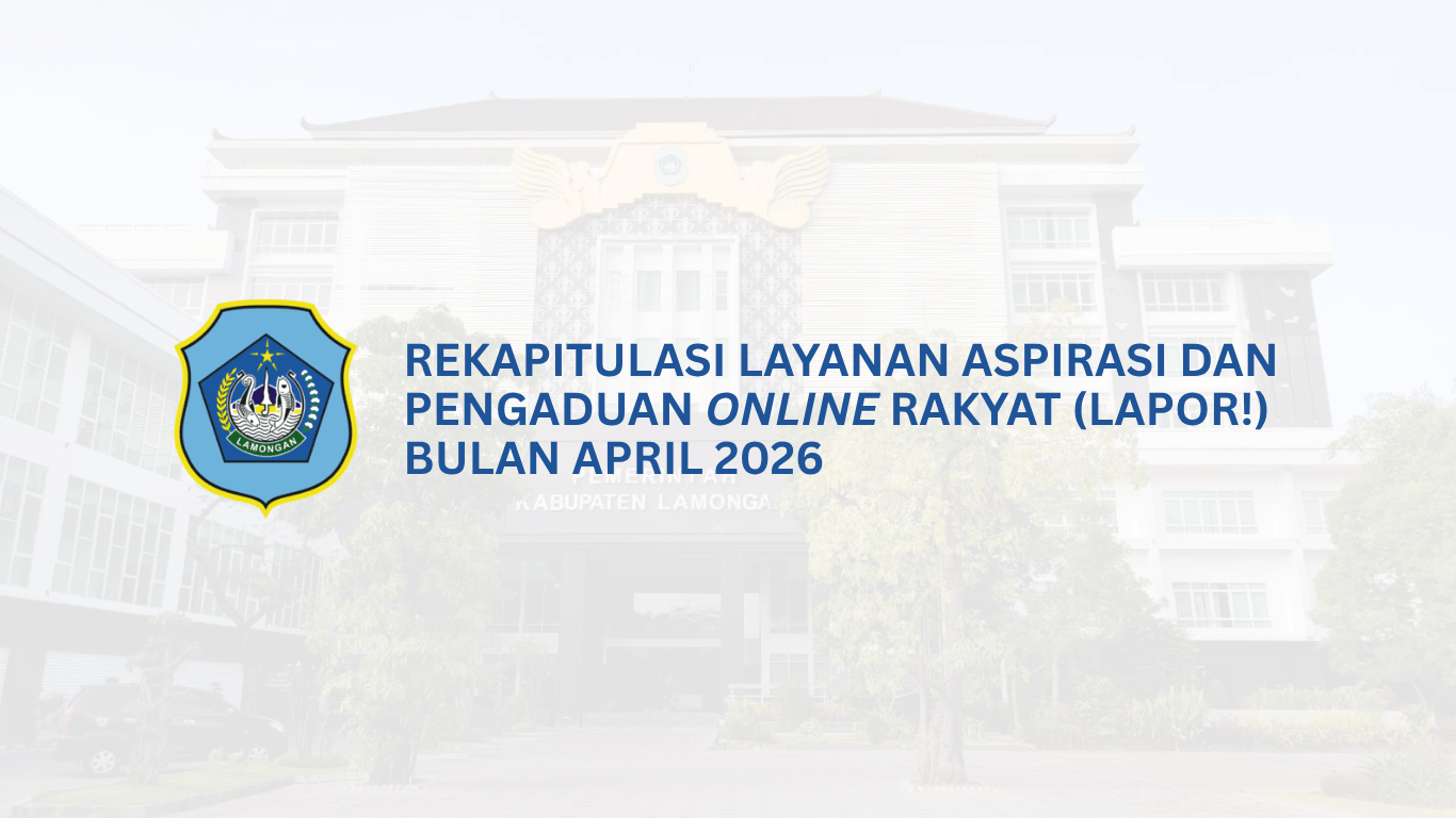 Foto: Rekapitulasi Layanan Aspirasi dan Pengaduan Online Rakyat (LAPOR!) Bulan April 2026