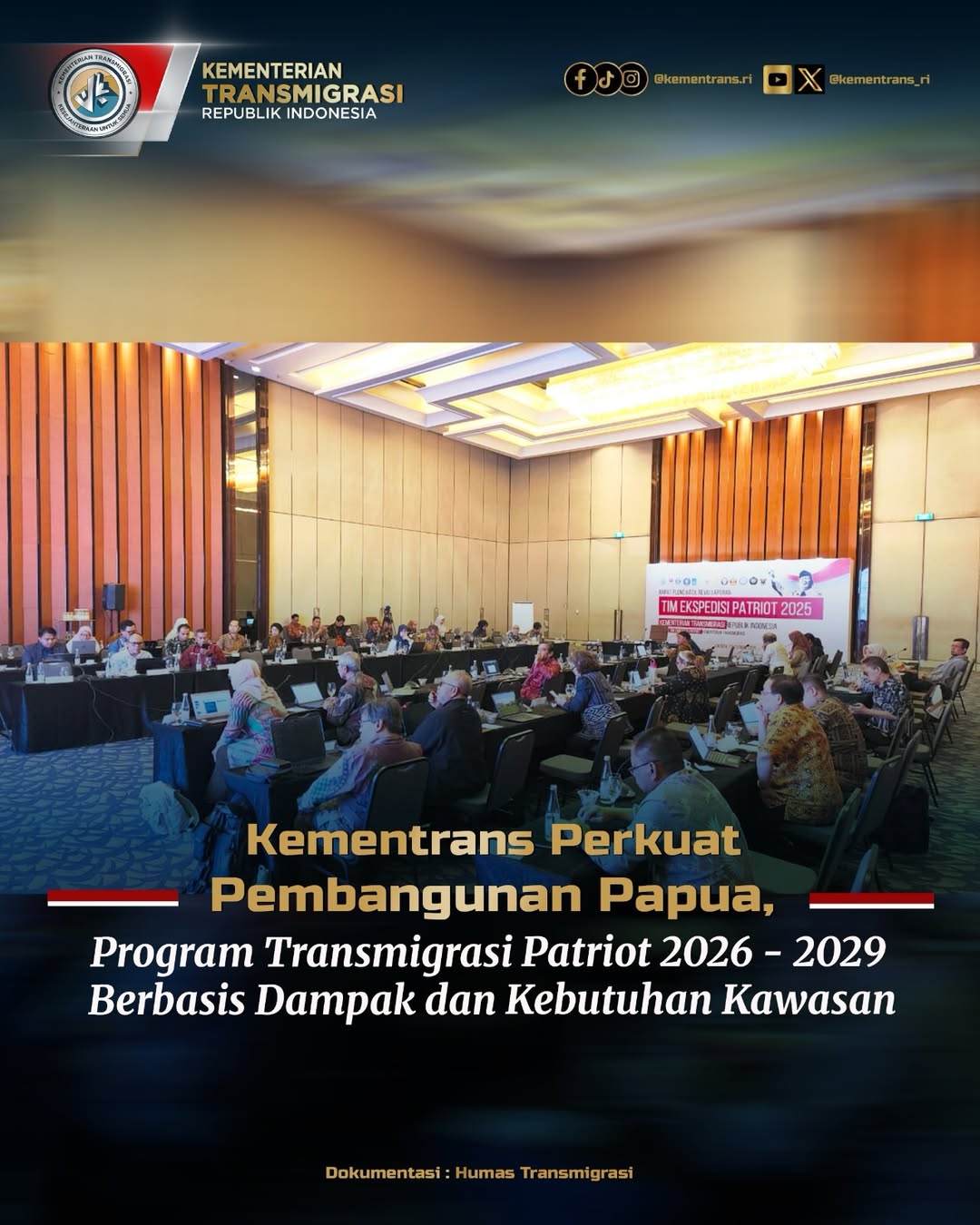 Foto: KEMENTRANS PERKUAT PEMBANGUNAN PAPUA, PROGRAM TRANSMIGRASI PATRIOT 2026 - 2029 BERBASIS DAMPAK DAN KEBUTUHAN KAWASAN
