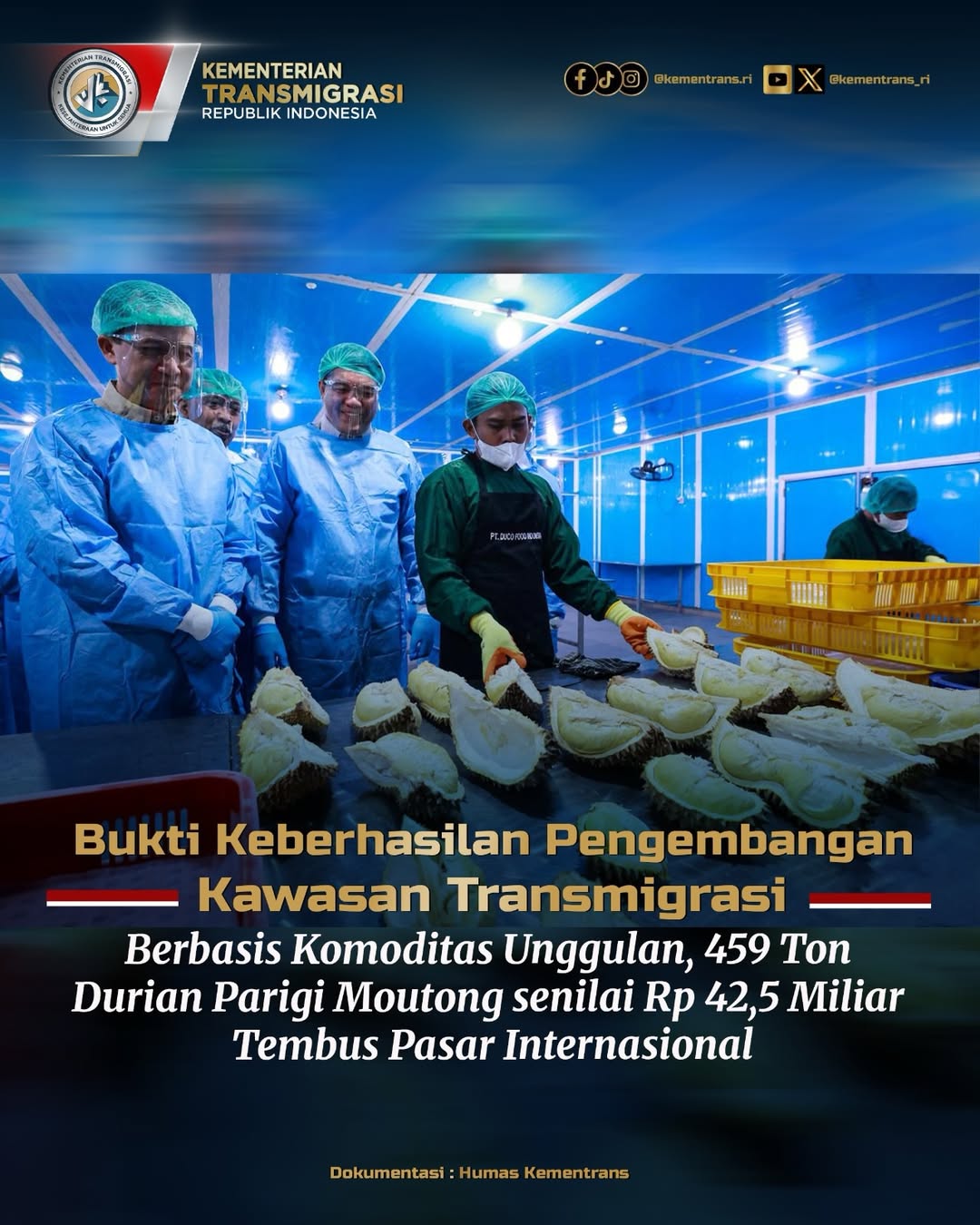 Foto: BUKTI KEBERHASILAN PENGEMBANGAN KAWASAN TRANSMIGRASI BERBASIS KOMODITAS UNGGULAN, 459 TON DURIAN PARIGI MOUNTONG SENILAI RP 42,5 MILIARTEMBUS PASAR INTERNASIONAL