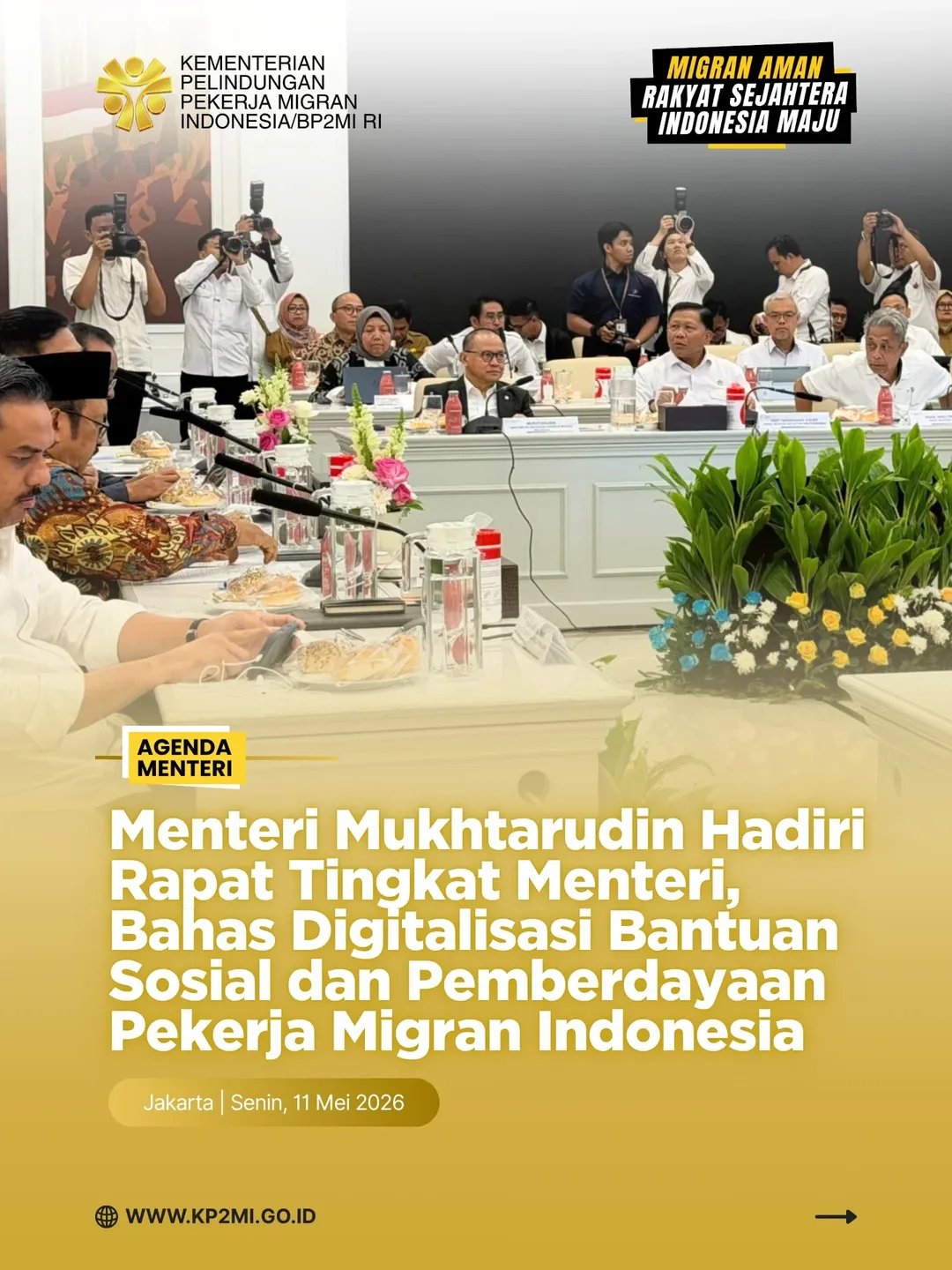 Foto: MENTERI MUKHTARUDIN HADIRI RAPAT TINGKAT MENTERI, BAHAS DIGITALISASI BANTUAN SOSIAL DAN PEMBERDAYAAN PEKERJA MIGRAN INDONESIA