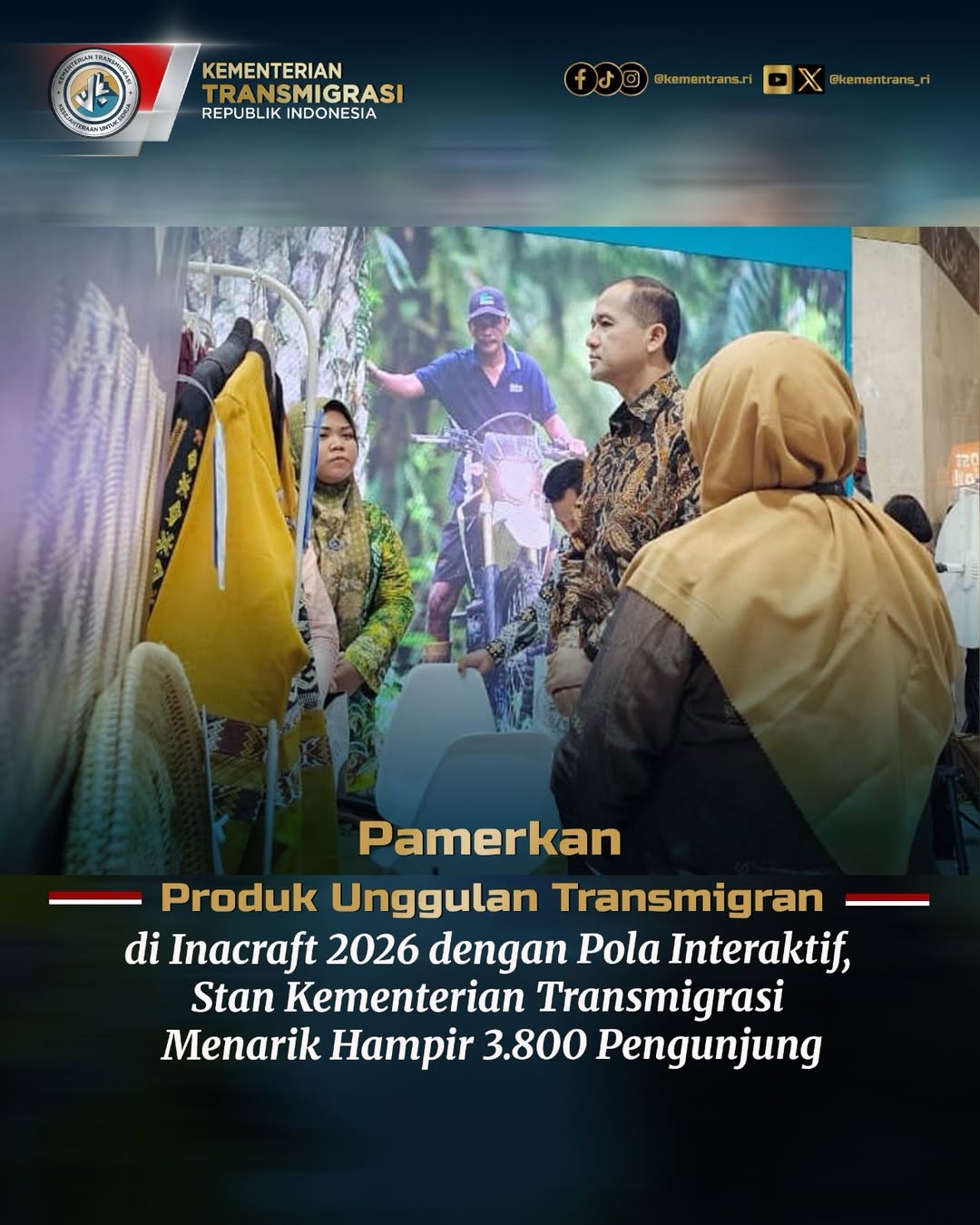 Foto: PAMERKAN PRODUK UNGGULAN TRANSMIGRAN DI INACRAFT 2026 DENGAN POLA INTERAKTIF, STAN KEMENTERIAN TRANSMIGRASI MENARIK HAMPIR 3.800 PENGUNJUNG