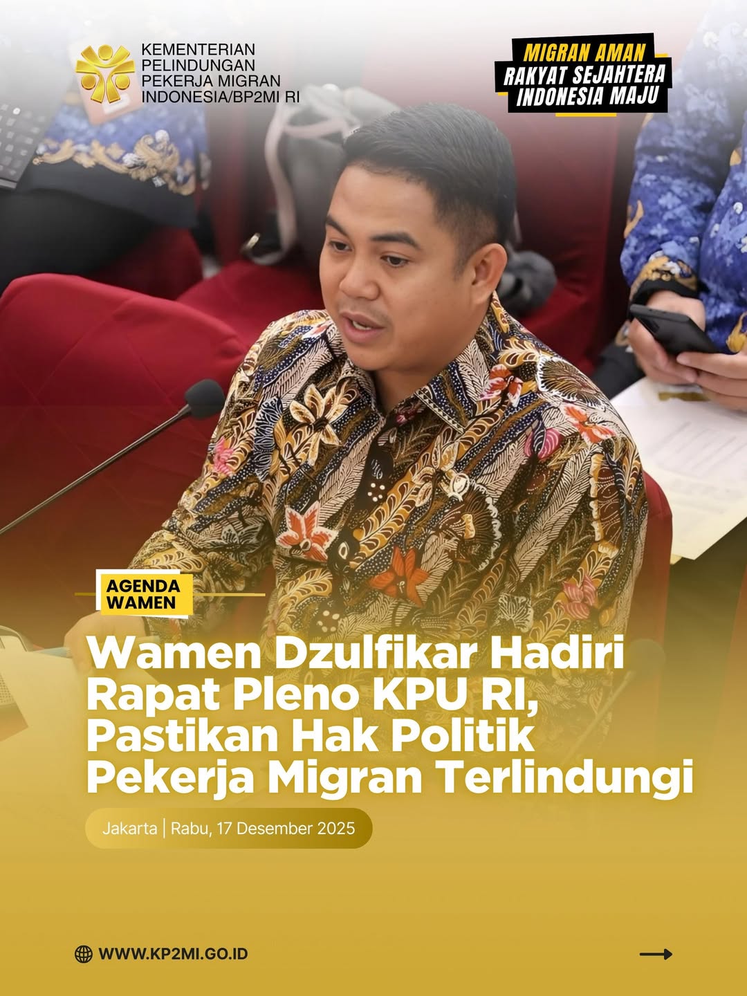 Foto: WAMEN DZULFIKAR HADIRIRAPAT PLENOKPU RI, PASTIKAN HAK POLITIK PEKERJA MIGRAN TERINDUNGI