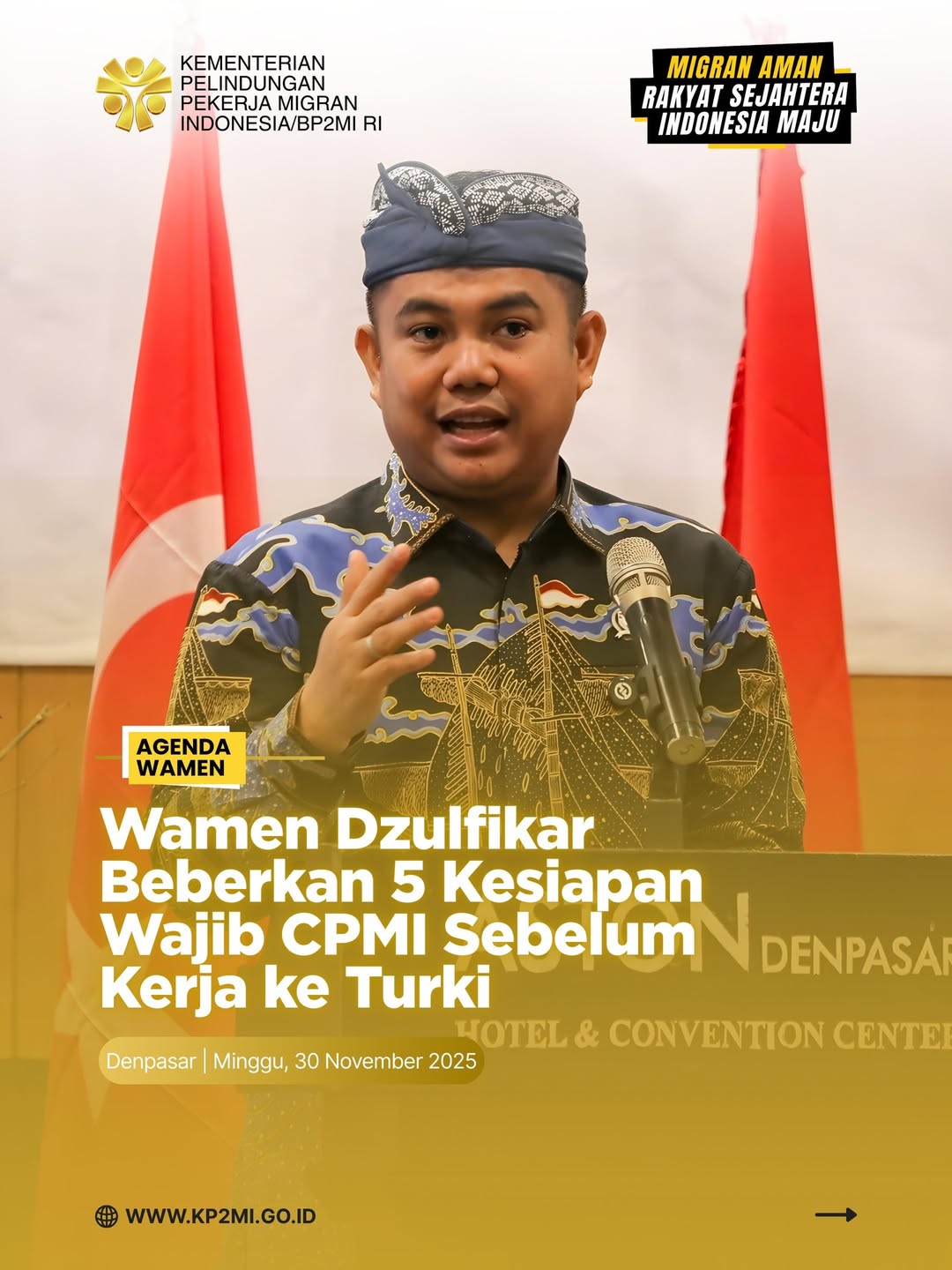 Foto: WAMEN DZULFIKAR BEBERKAN 5 KESIAPAN WAJIB CPMI SEBELUM KERJA KE TURKI