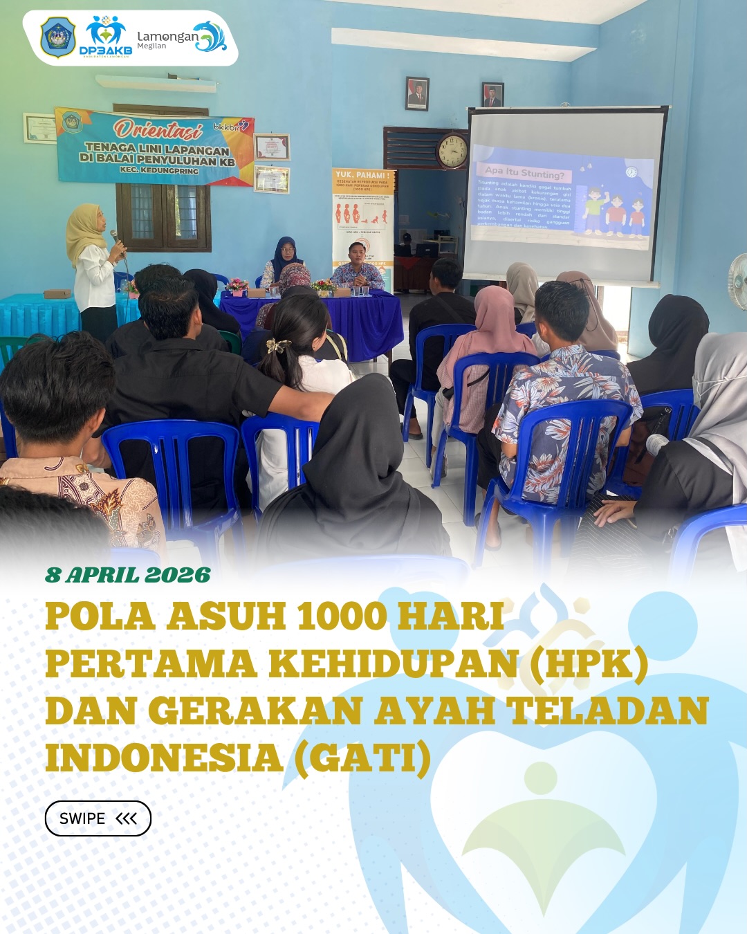 Foto: POLA ASUH 1000 HARI PERTAMA KEHIDUPAN (HPK) DAN GERAKAN AYAH TELADAN INDONESIA (GATI)