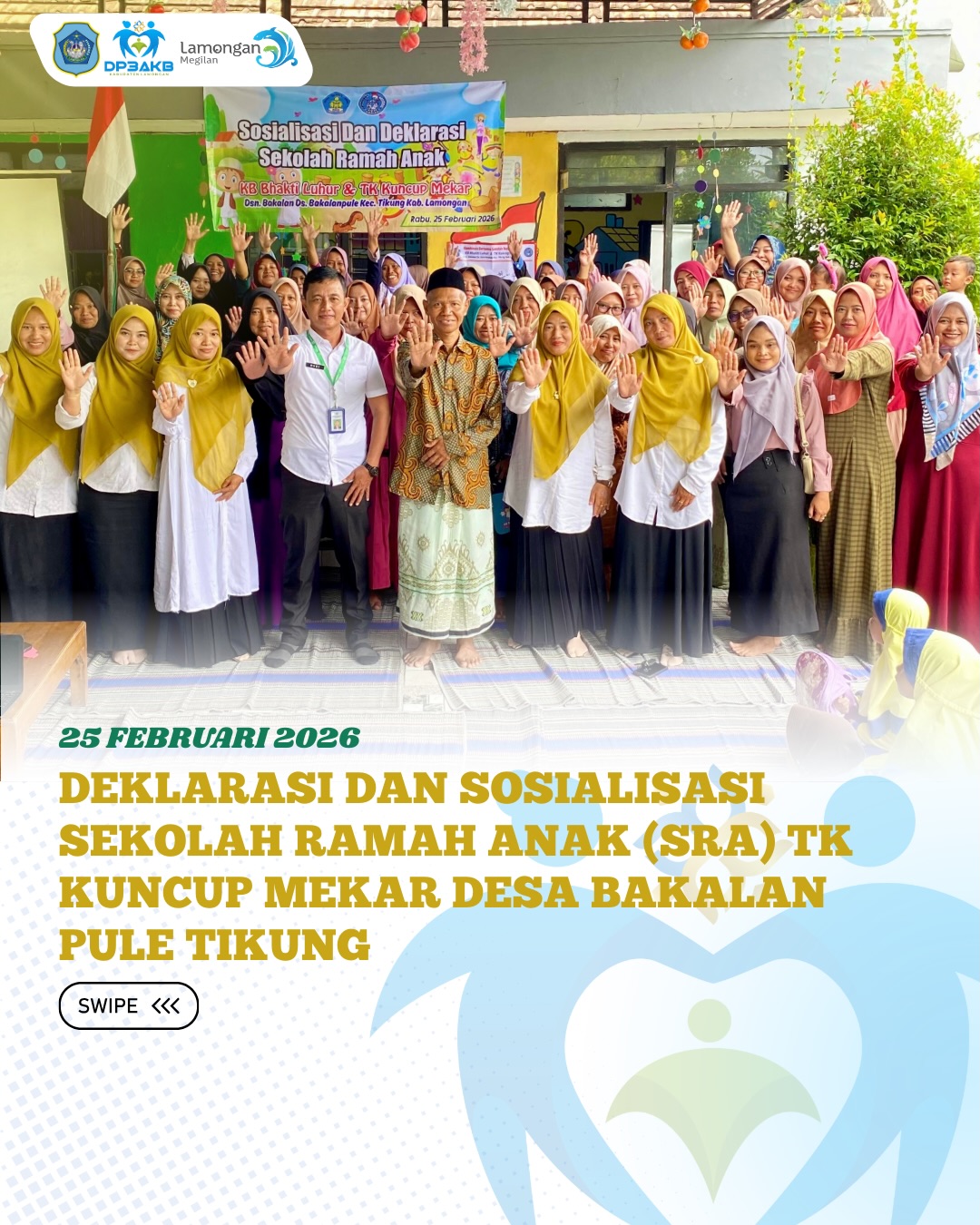Foto: DEKLARASI DAN SOSIALISASI SEKOLAH RAMAH ANAK (SRA) TK KUNCUP MEKAR DESA BAKALAN PULE TIKUNG