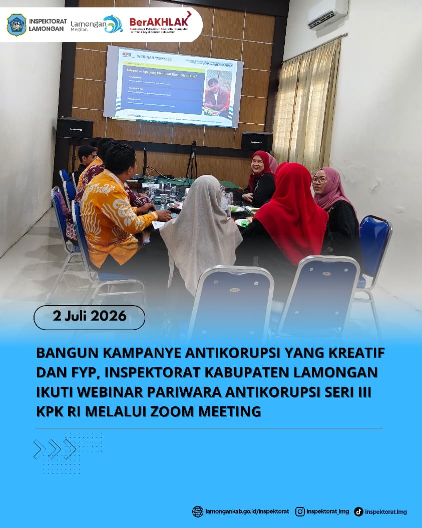 Foto: BANGUN KAMPANYE ANTIKORUPSI YANG KREATIF DAN FYP, INSPEKTORAT KABUPATEN LAMONGAN IKUTI WEBINAR PARIWARA ANTIKORUPSI SERI III KPK RI MELALUI ZOOM MEETING
