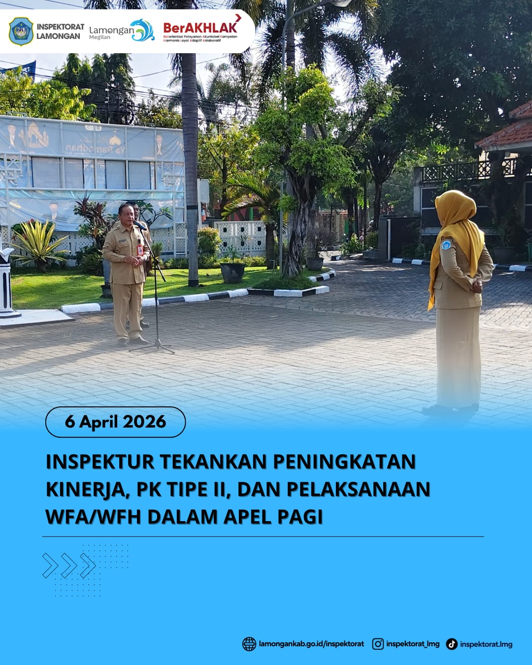 Foto: INSPEKTUR TEKANKAN PENINGKATAN KINERJA, PK TIPE II, DAN PELAKSANAAN WFA/WFH DALAM APEL PAGI