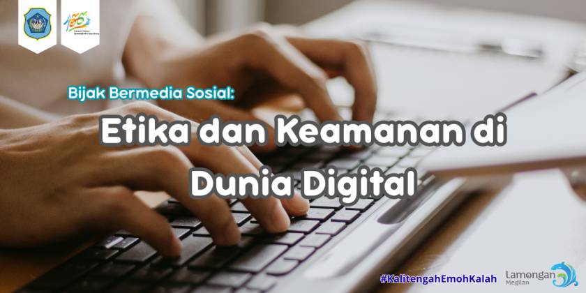 Foto: Bijak Bermedia Sosial: Etika dan Keamanan di Dunia Digital
