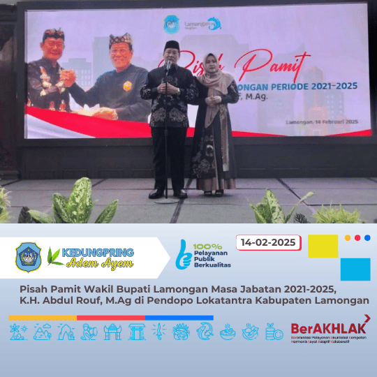 Pisah Pamit Wakil Bupati Lamongan Masa Jabatan 2021-2025, K.H. Abdul Rouf, M.Ag di Pendopo Lokatantra Kabupaten Lamongan