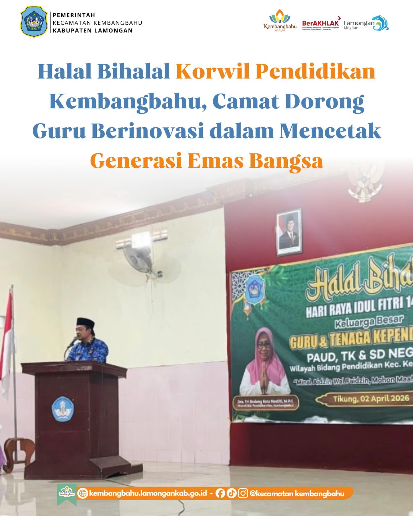 Foto: CAMAT DORONG GURU BERINOVASI DALAM MENCETAK GENERASI BANGSA DALAM HALAL BIHALAL KORWIL PENDIDIKAN