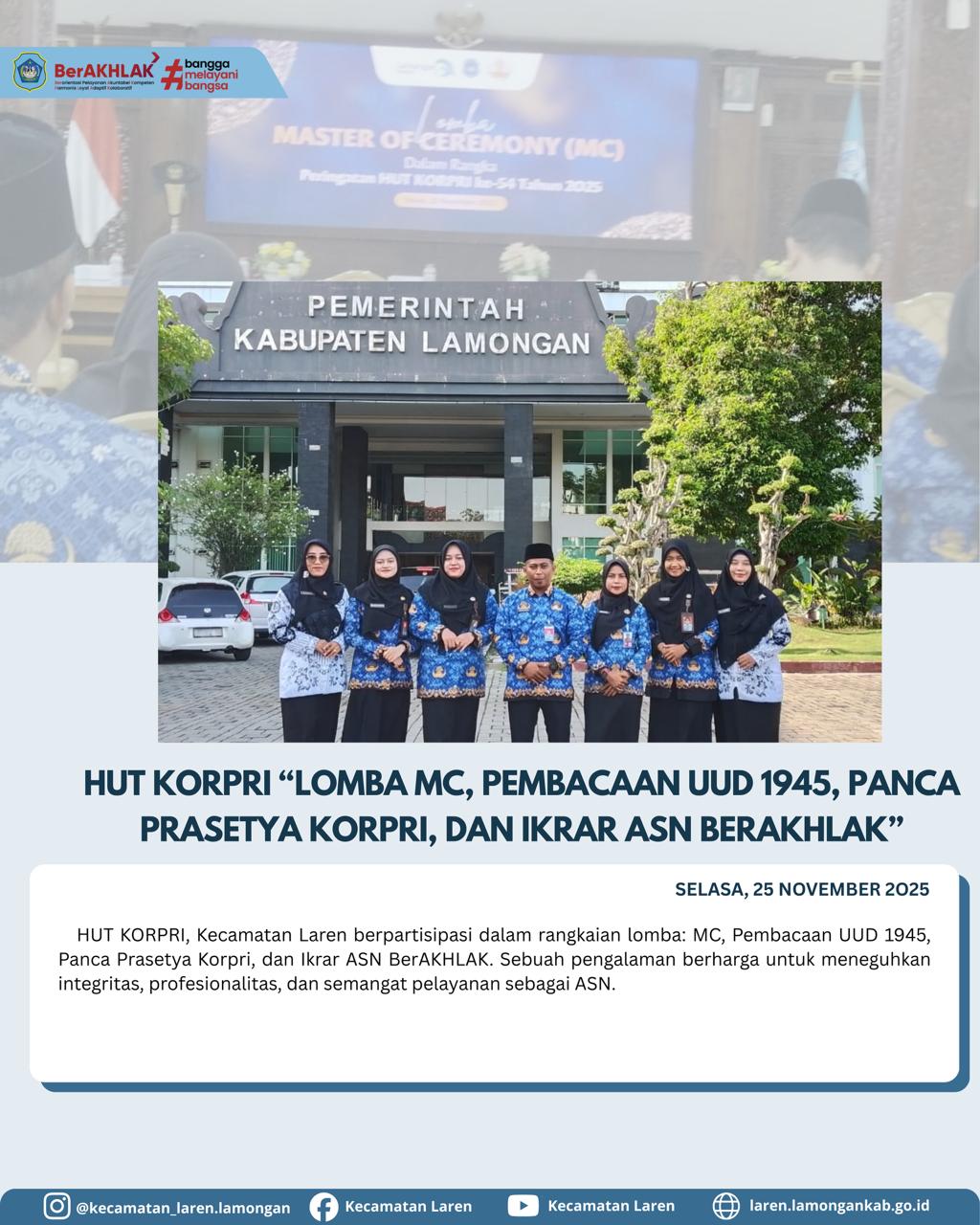 KECAMATAN LAREN BERPARTISIPASI DALAM LOMBA HUT KORPRI KE-54: MC, PEMBACAAN UUD 1945, PANCA PRASET...