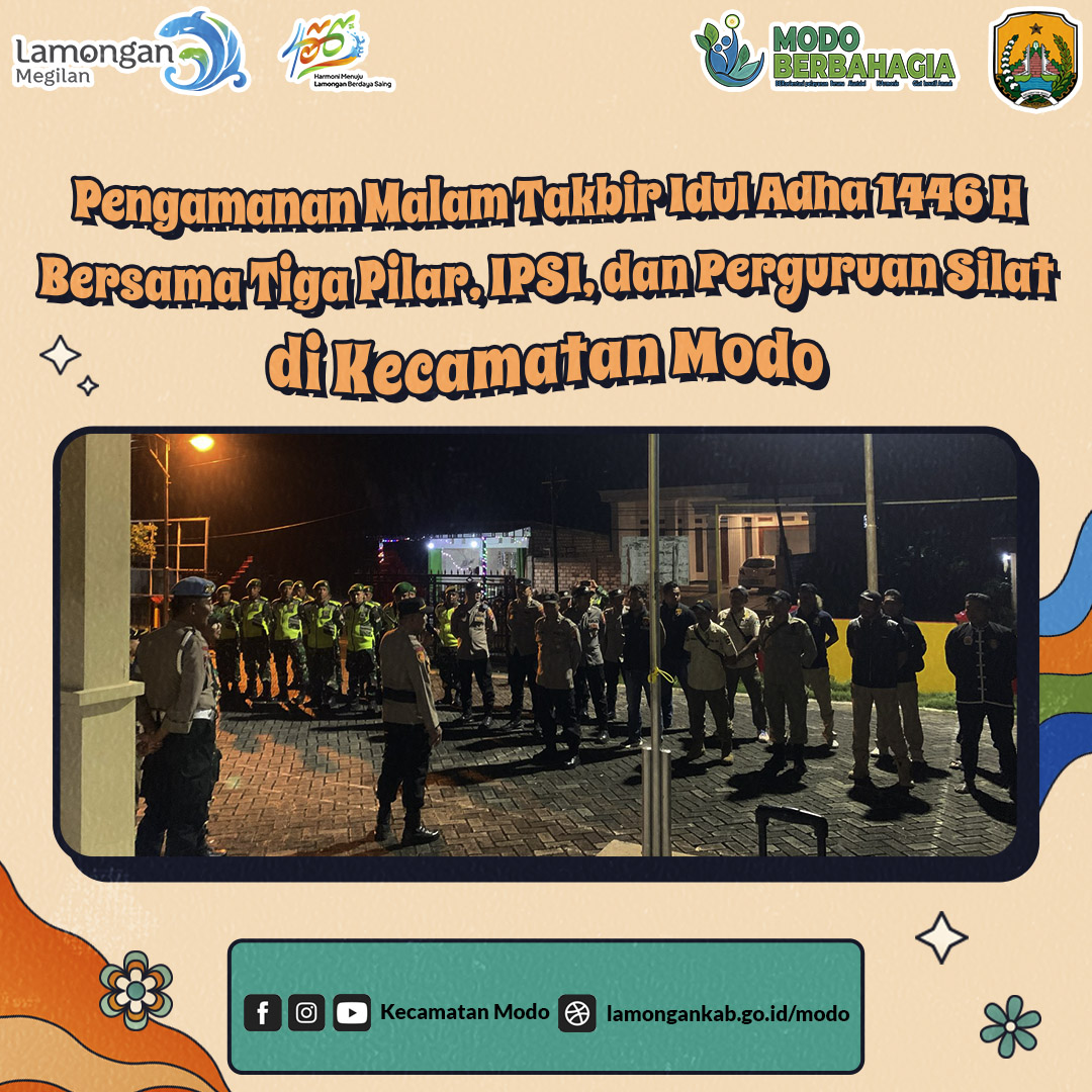 PENGAMANAN MALAM TAKBIR IDUL ADHA 1446 H BERSAMA TIGA PILAR, IPSI DAN PERGURUAN SILAT DI KECAMATA...