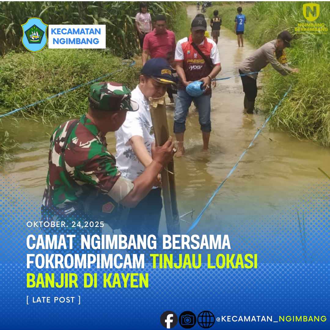 Foto: CAMAT NGIMBANG BERSAMA FOKROMPIMCAMTIJAU LOKASI BANJIR DI KAYEN