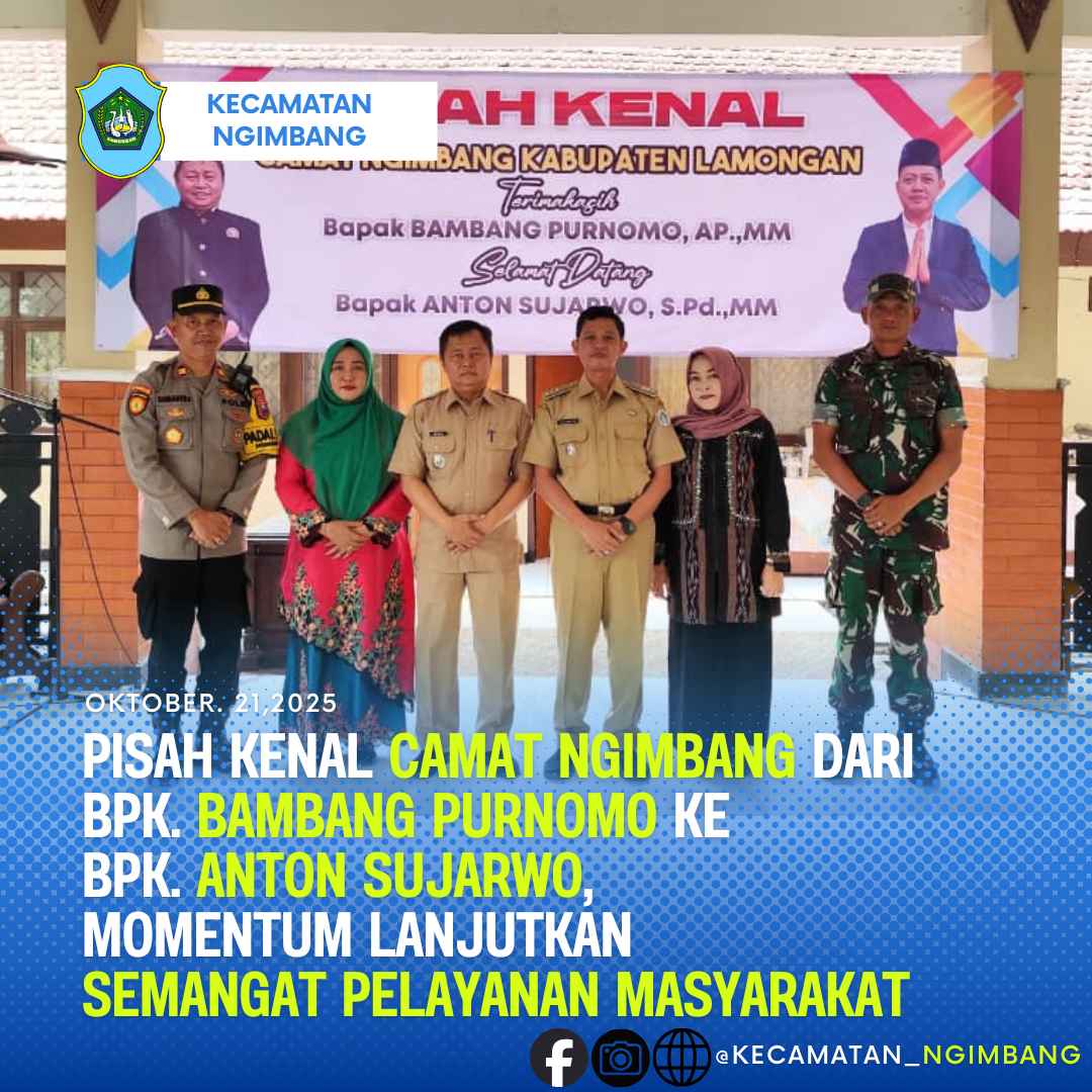 Foto: PISAH KENAL CAMAT NGIMBANG DARI BPK. BAMBANG PURNOMO KE BPK. ANTON SUJARWO, MOMENTUM LANJUTKAN SEMANGAT PELAYANAN MASYARAKAT