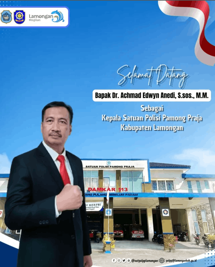 Foto: Selamat Datang dan Selamat Bertugas Bapak Dr. Achmad Edwyn Anedi, S.Sos, M.M., sebagai Kepala Satuan Polisi Pamong Praja Kabupaten Lamongan yang baru