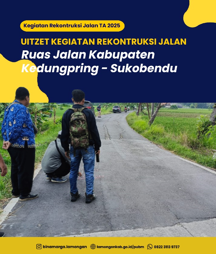 KEGIATAN REKONTRUKSI JALAN RUAS KEDUNGPRING-SUKOBENDU