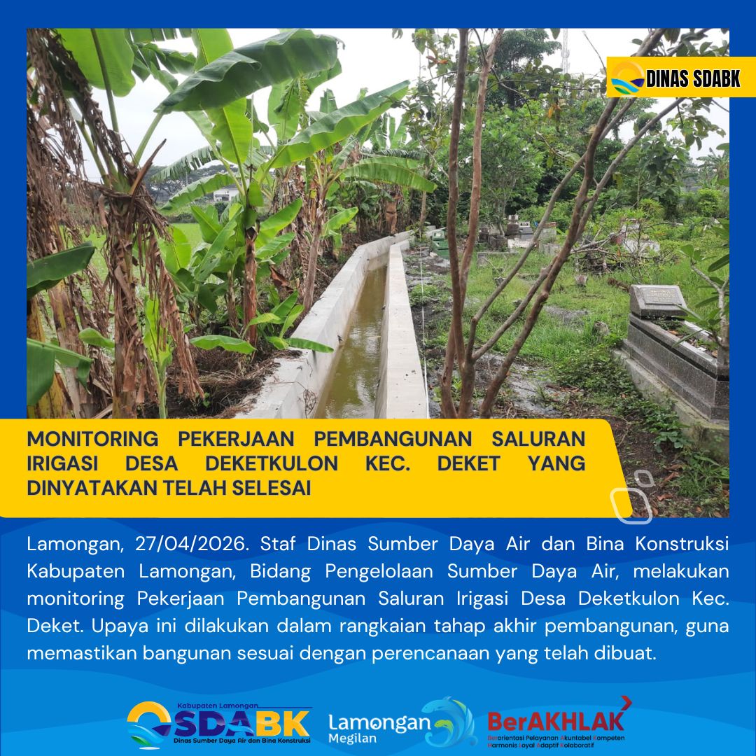 Foto: MONITORING PEKERJAAN PEMBANGUNAN SALURAN IRIGASI DESA DEKETKULON KEC. DEKET YANG DINYATAKAN TELAH SELESAI