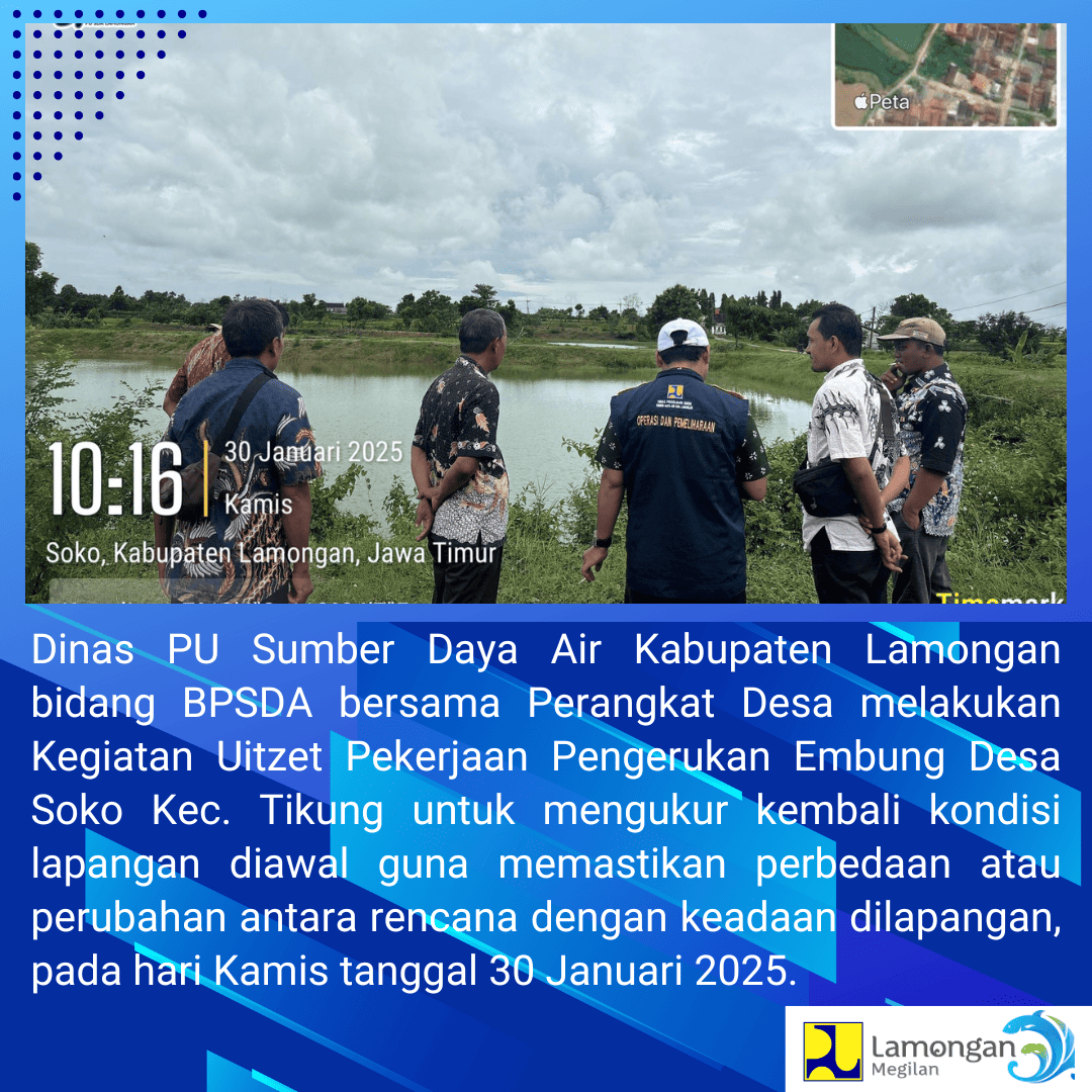 Kegiatan Uitzet Pekerjaan Pengerukan Embung Desa Soko Kec. Tikung