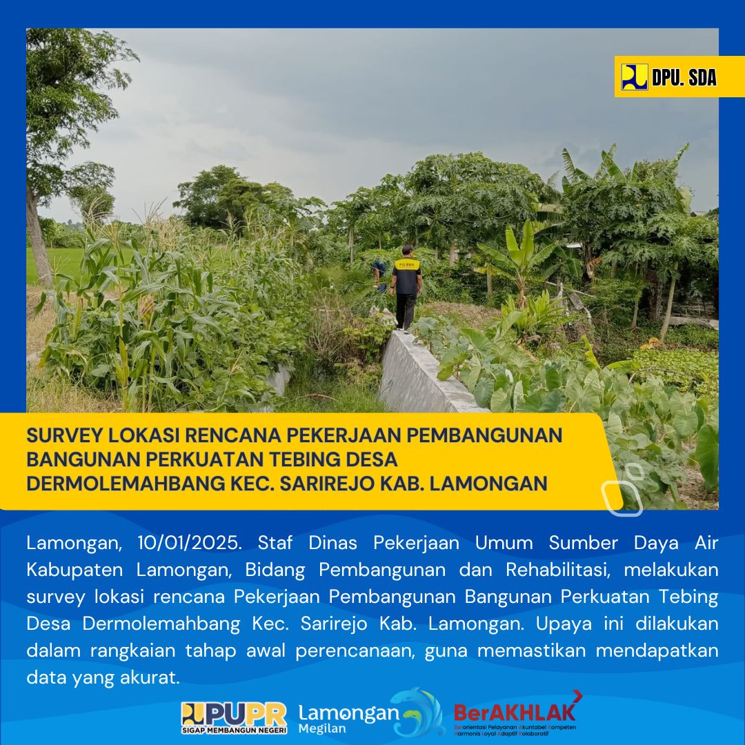 SURVEY PERENCANAAN PEKERJAAN PEMBANGUNAN BANGUNAN PERKUATAN TEBING DESA DERMOLEMAHBANG KEC. SARIREJO KAB. LAMONGAN
