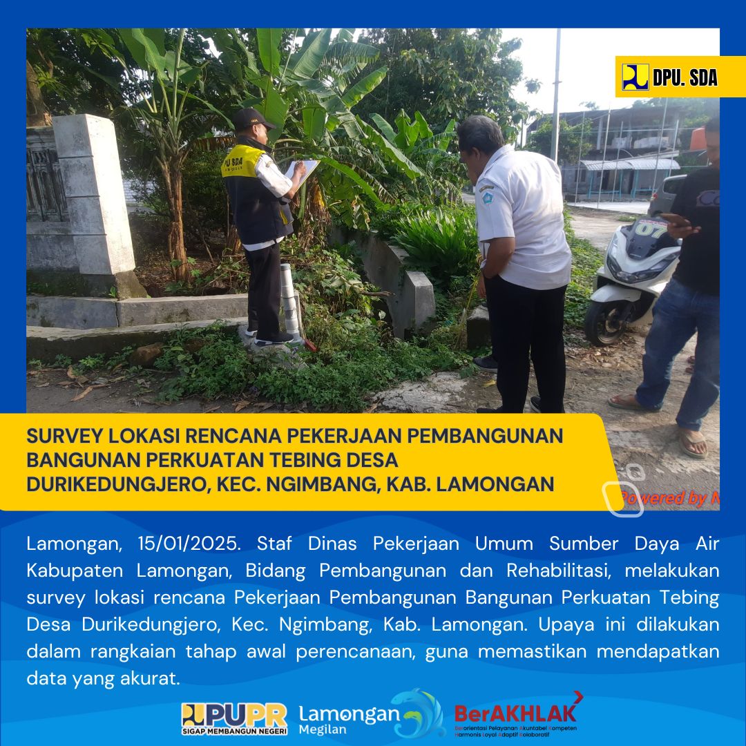 SURVEY PERENCANAAN PEKERJAAN PEMBANGUNAN BANGUNAN PERKUATAN TEBING DESA DURIKEDUNGJERO, KEC. NGIMBANG, KAB. LAMONGAN