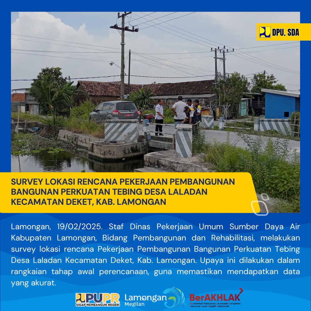 SURVEY PERENCANAAN PEKERJAAN PEMBANGUNAN BANGUNAN PERKUATAN TEBING DESA LALADAN KECAMATAN DEKET, KAB. LAMONGAN