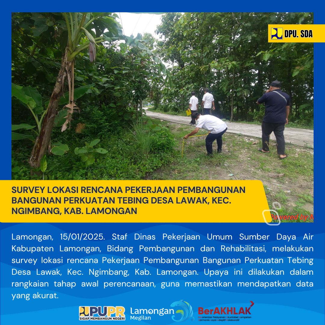 SURVEY PERENCANAAN PEKERJAAN PEMBANGUNAN BANGUNAN PERKUATAN TEBING DESA LAWAK, KEC. NGIMBANG, KAB. LAMONGAN