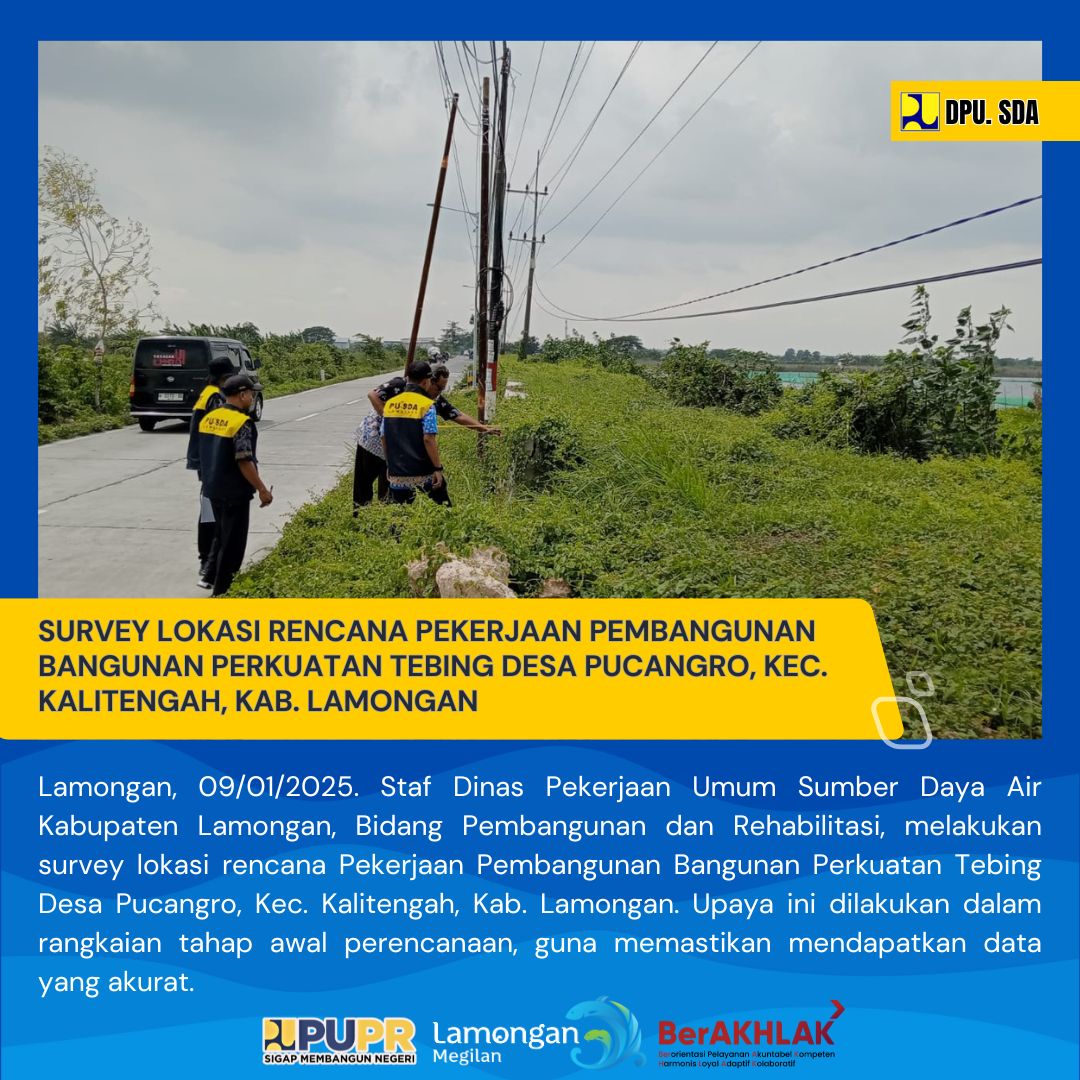 SURVEY PERENCANAAN PEKERJAAN PEMBANGUNAN BANGUNAN PERKUATAN TEBING DESA PUCANGRO, KEC. KALITENGAH, KAB. LAMONGAN