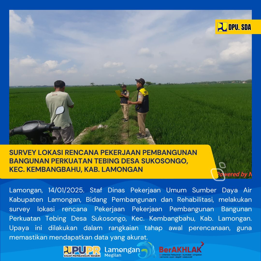 SURVEY PERENCANAAN PEKERJAAN PEMBANGUNAN BANGUNAN PERKUATAN TEBING DESA SUKOSONGO, KEC. KEMBANGBAHU, KAB. LAMONGAN