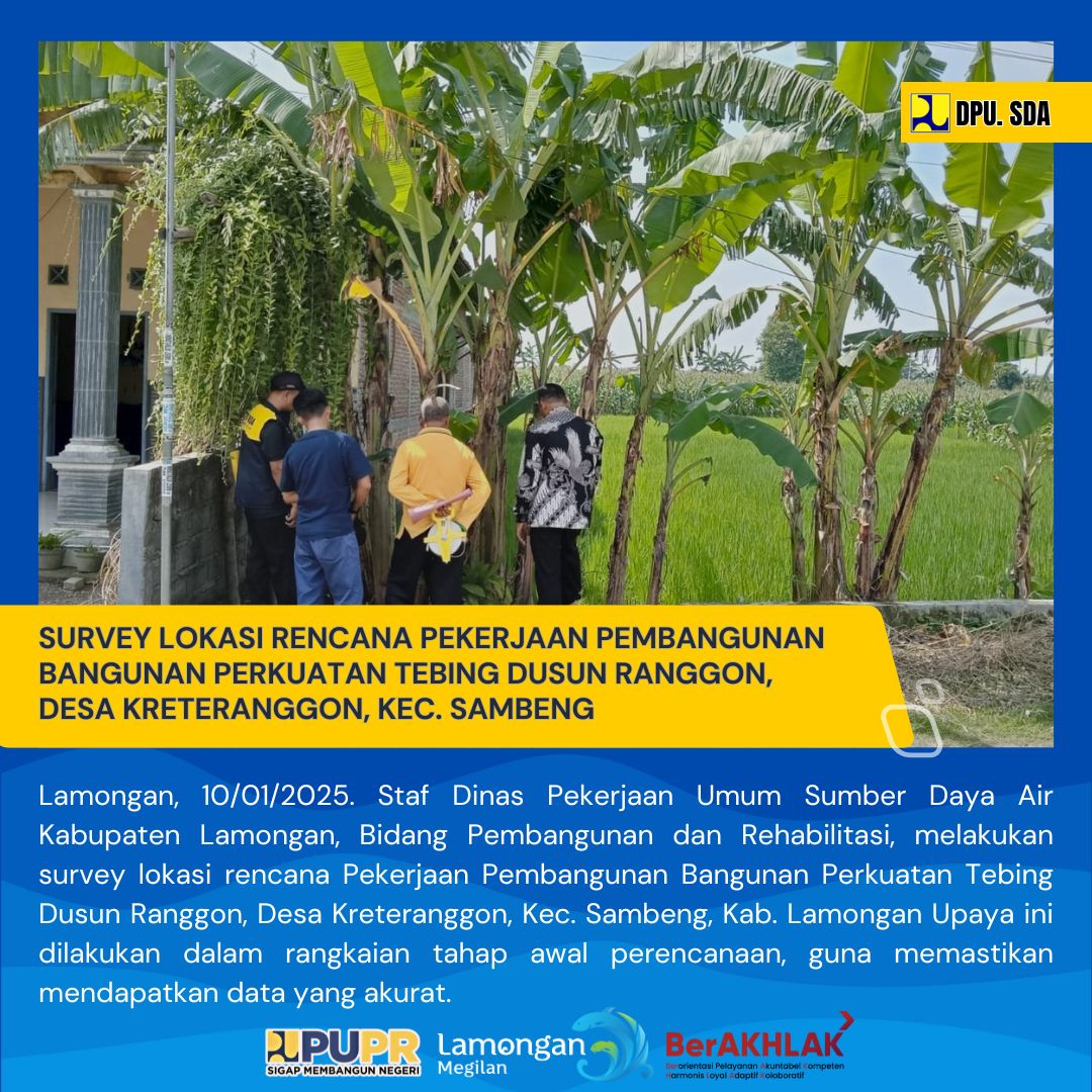 SURVEY PERENCANAAN PEKERJAAN PEMBANGUNAN BANGUNAN PERKUATAN TEBING DUSUN RANGGON, DESA KRETERANGGON, KEC. SAMBENG, KAB. LAMONGAN