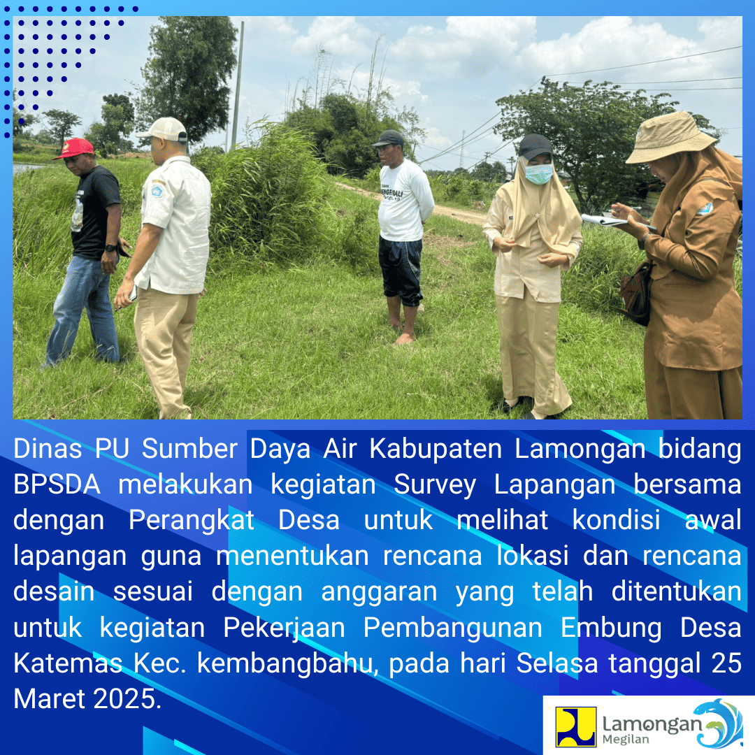 Kegiatan Survey Pekerjaan Pembangunan Embung Desa Katemas Kec. kembangbahu