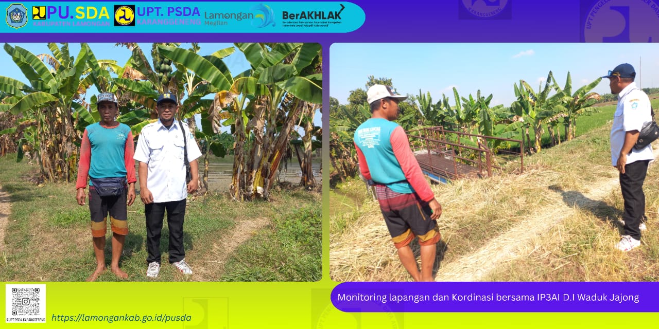 Monitoring lapangan dan Kordinasi bersama IP3AI D.I Waduk Jajong UPT. PSDA Karanggeneng