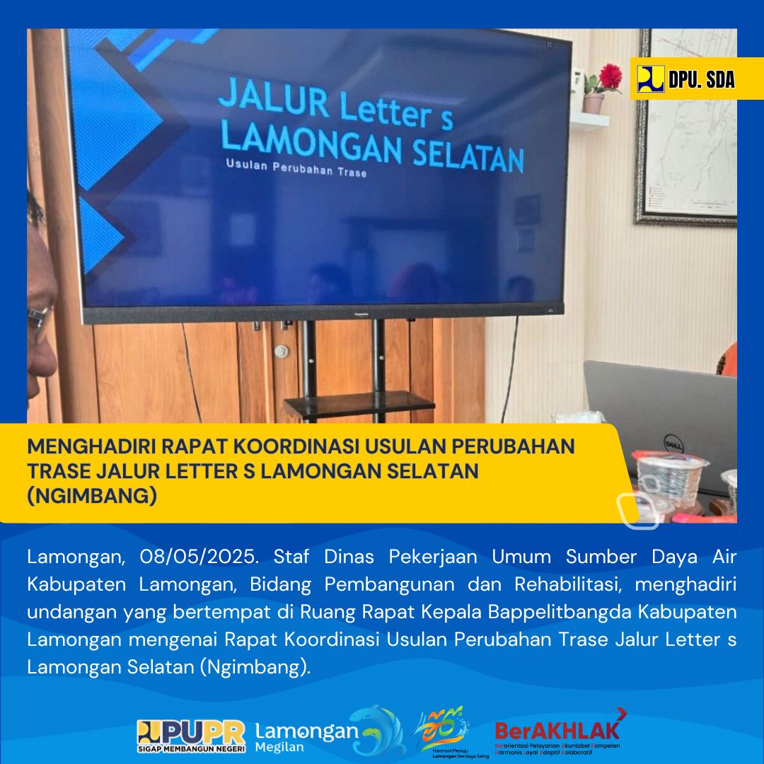 UNDANGAN RAPAT KOORDINASI USULAN PERUBAHAN TRASE JALUR LETTER S LAMONGAN SELATAN (NGIMBANG)