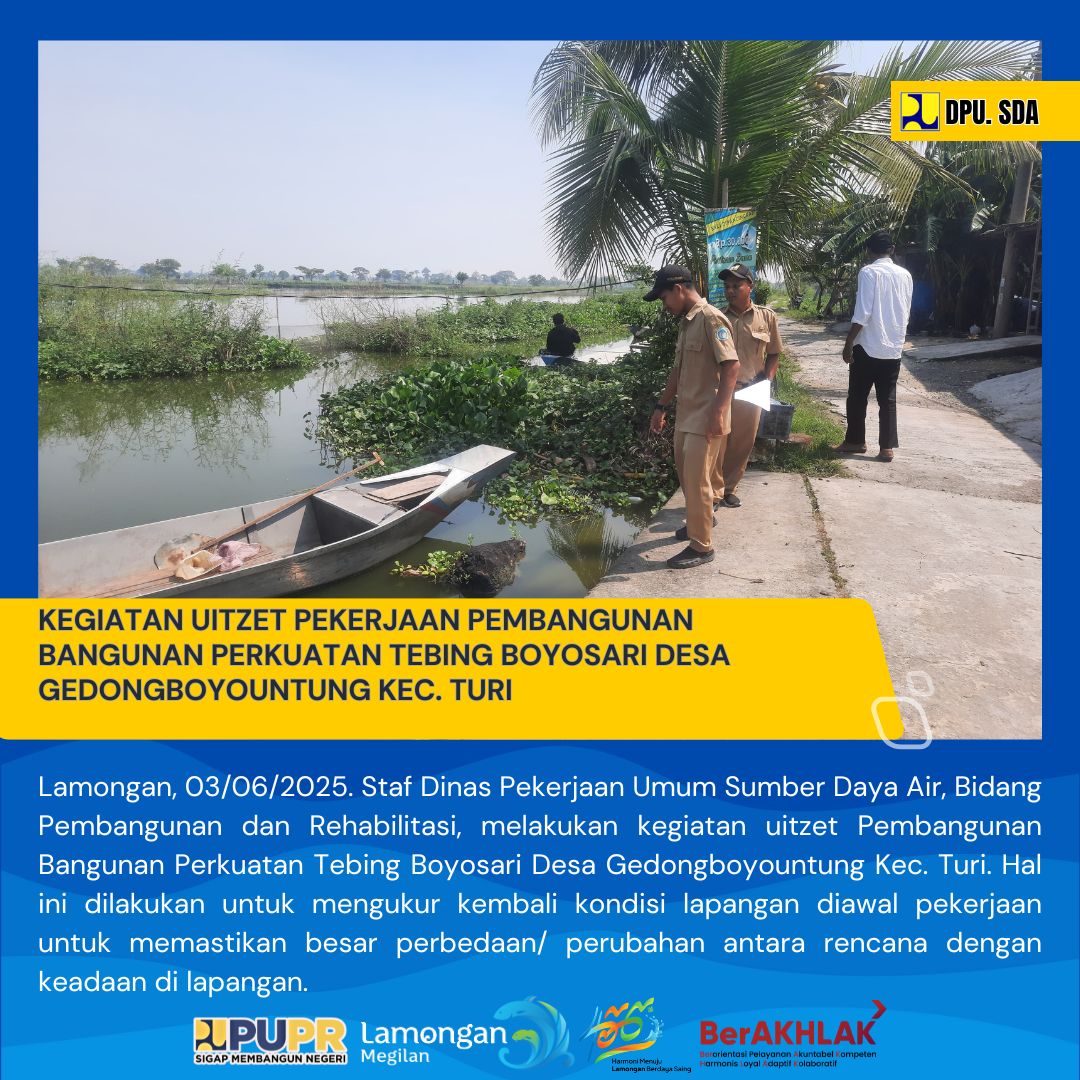 KEGIATAN UITZET PEKERJAAN PEMBANGUNAN BANGUNAN PERKUATAN TEBING BOYOSARI DESA GEDONGBOYOUNTUNG KE...