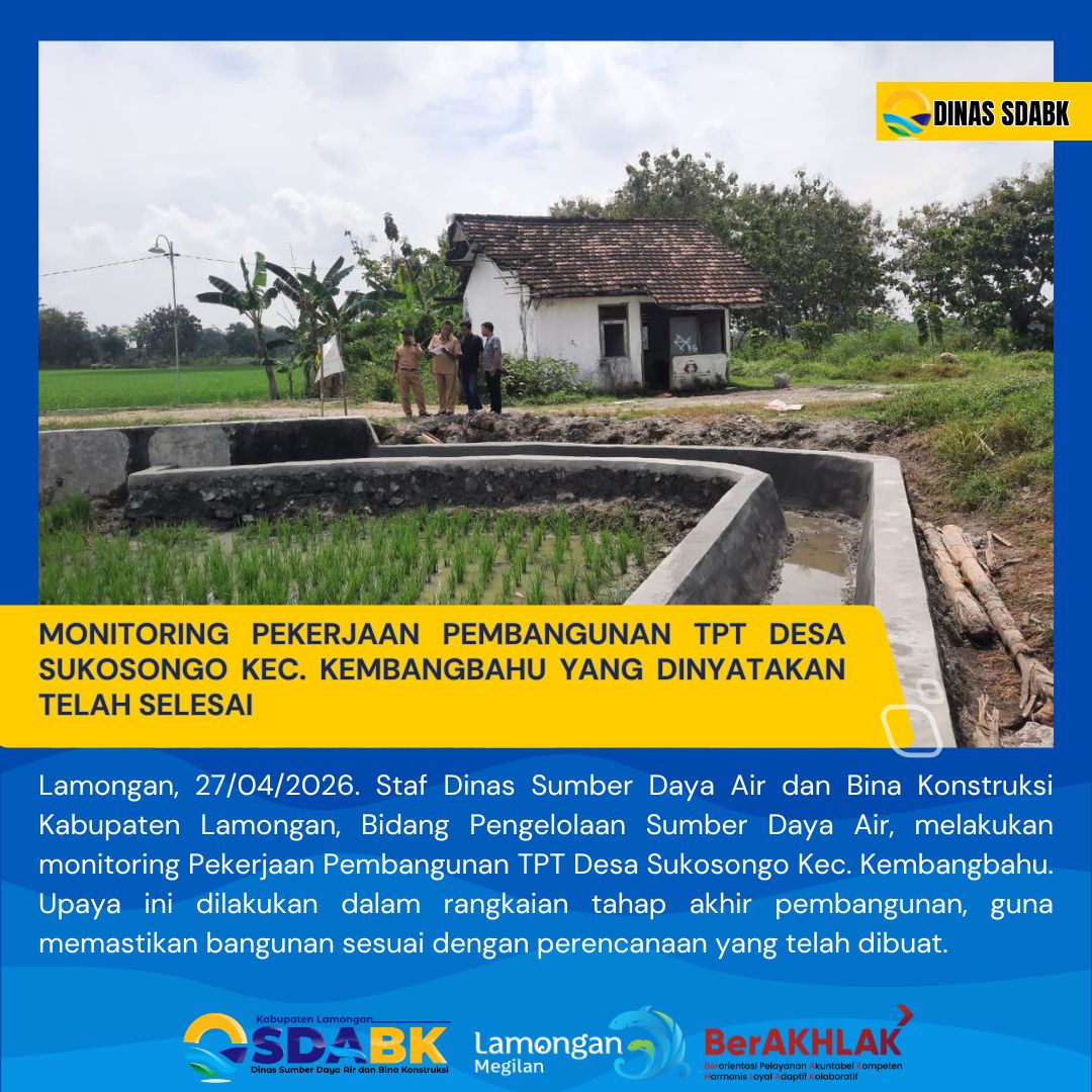 Foto: MONITORING PEKERJAAN PEMBANGUNAN TPT DESA SUKOSONGO KEC. KEMBANGBAHU YANG DINYATAKAN TELAH SELESAI