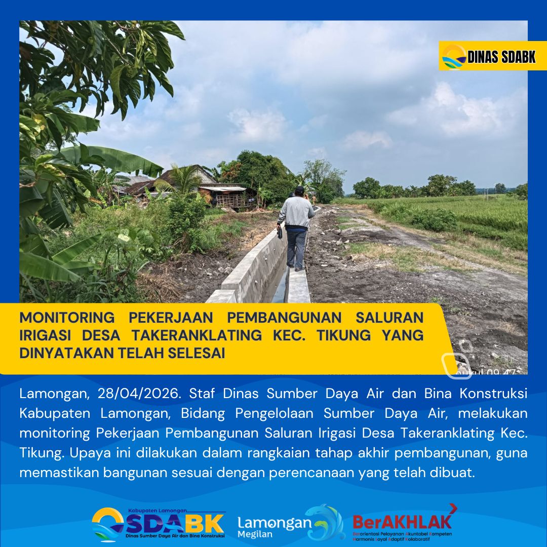 Foto: MONITORING PEKERJAAN PEMBANGUNAN SALURAN IRIGASI DESA TAKERANKLATING KEC. TIKUNG YANG DINYATAKAN TELAH SELESAI