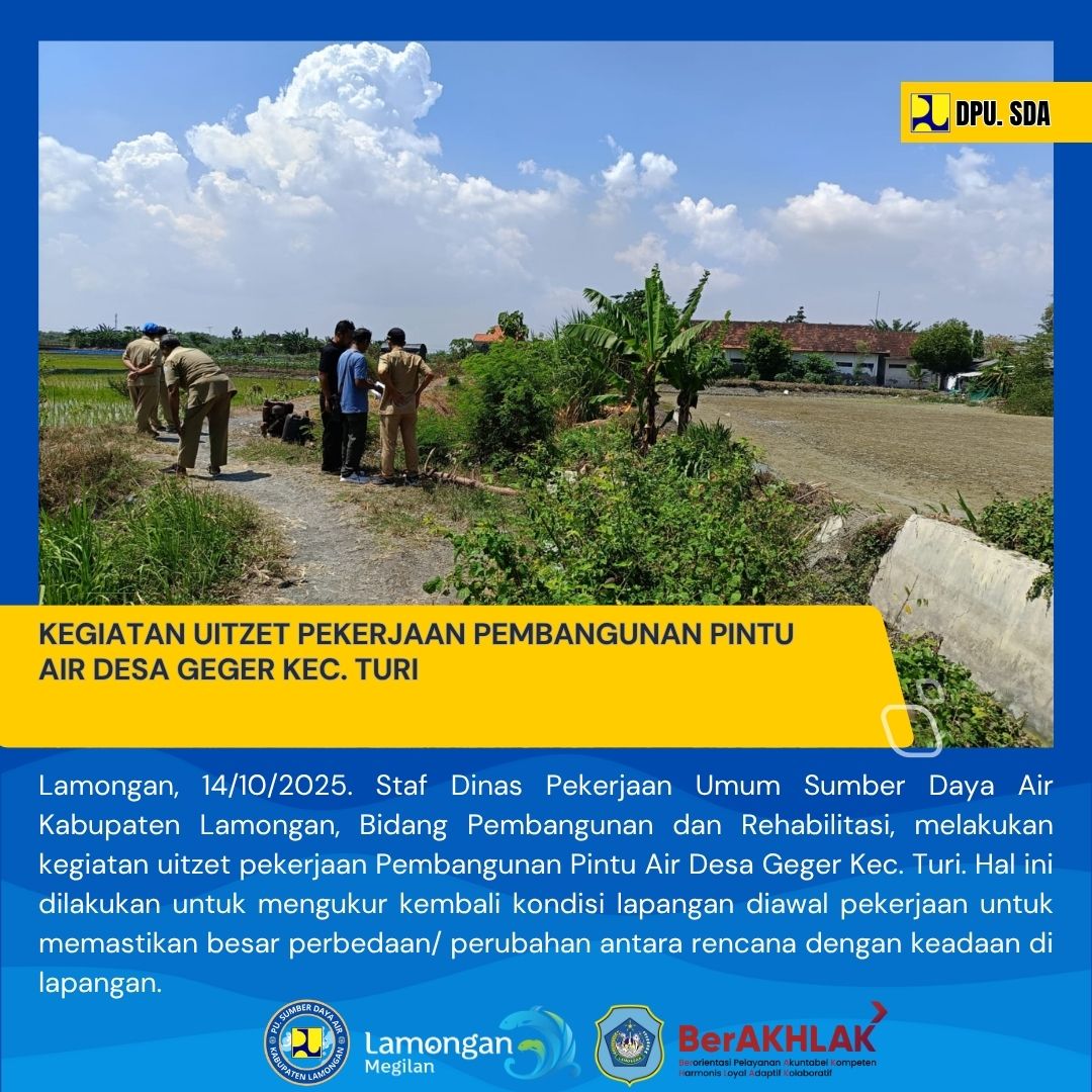 Foto: KEGIATAN UITZET PEKERJAAN PEMBANGUNAN PINTU AIR DESA GEGER KEC. TURI