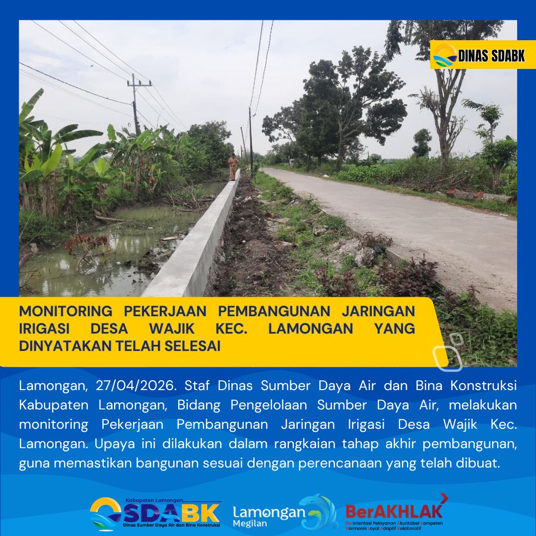 Foto: MONITORING PEKERJAAN PEMBANGUNAN JARINGAN IRIGASI DESA WAJIK KEC. LAMONGAN YANG DINYATAKAN TELAH SELESAI