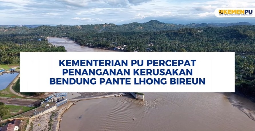 Foto: KEMENTERIAN PU PERCEPAT PENANGANAN KERUSAKAN BENDUNG PANTE LHONG, BIREUEN