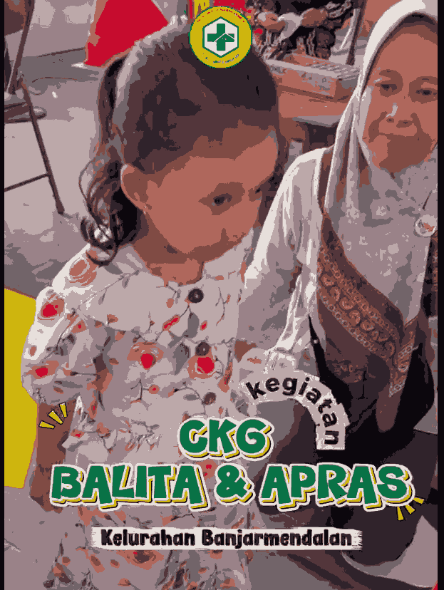 Foto: CKG BALITA & APRAS KELURAHAN BANJARMENDALAN
